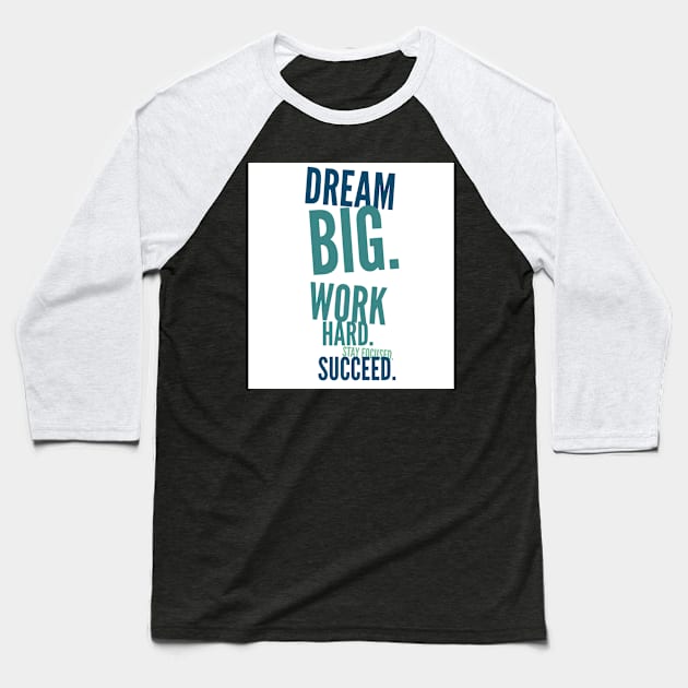 Dream big Baseball T-Shirt by My carlyx